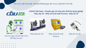 COUSZ Vietnam Máy sấy UV - Máy xử lý bề mặt Plasma - Máy đo tia UV