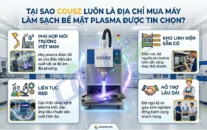Cousz - Nhà Cung Cấp Máy Làm Sạch Bề Mặt Plasma Uy Tín
